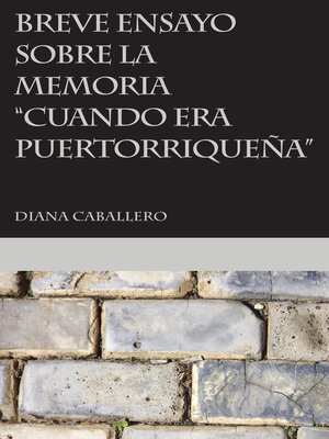 cover image of Breve ensayo sobre la memoria "Cuando era puertorriqueña" de Esmeralda Santiago
